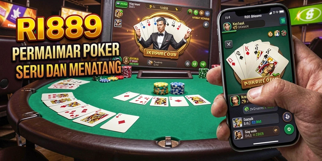 Gameplay poker seru RI889 yang penuh strategi dan tantangan.